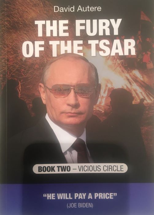  The Fury of the Tsar sok mindent előre jelzett a mostani eseményekből, és behatóan foglalkozik a "Cár", Vlagyimir Putyin gondolkodásával, céljaival